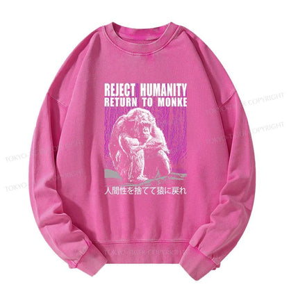 Tokyo-Tiger Reject Humanity Return To Monkey Washed Sweatshirt