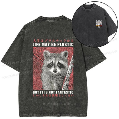 Tokyo-Tiger Life May Be Plastic But It Is Not Fantastic Front Back Washed T-Shirt