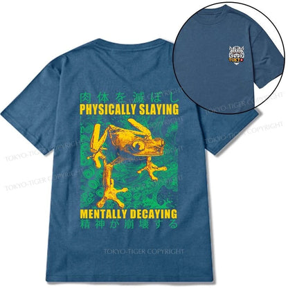 Tokyo-Tiger Physically Slaying Mentally Decaying Front Back Classic T-Shirt