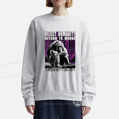 Tokyo-Tiger Reject Humanity Return To Monkey Japan Sweatshirt