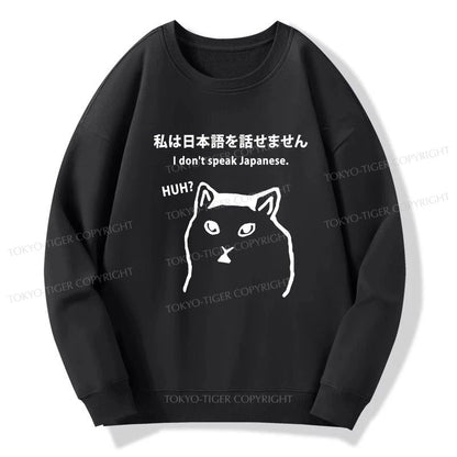 Tokyo-Tiger I Don't Speak Japanese Sweatshirt