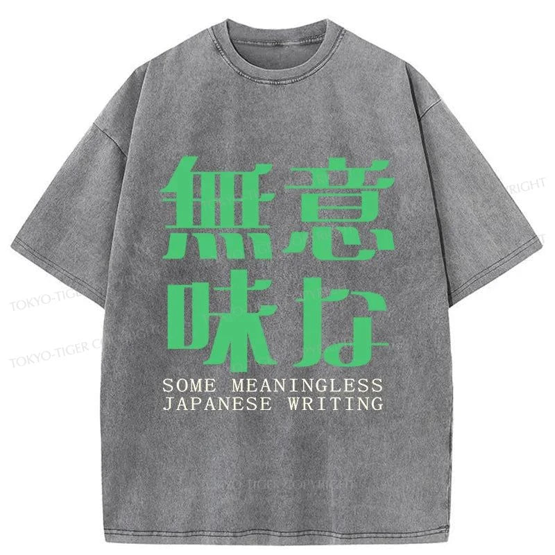 Tokyo-Tiger Some Meaningless Japanese Writing Washed T-Shirt