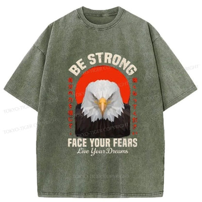 Tokyo-Tiger Eagle Be Strong Face Your Fears Washed T-Shirt