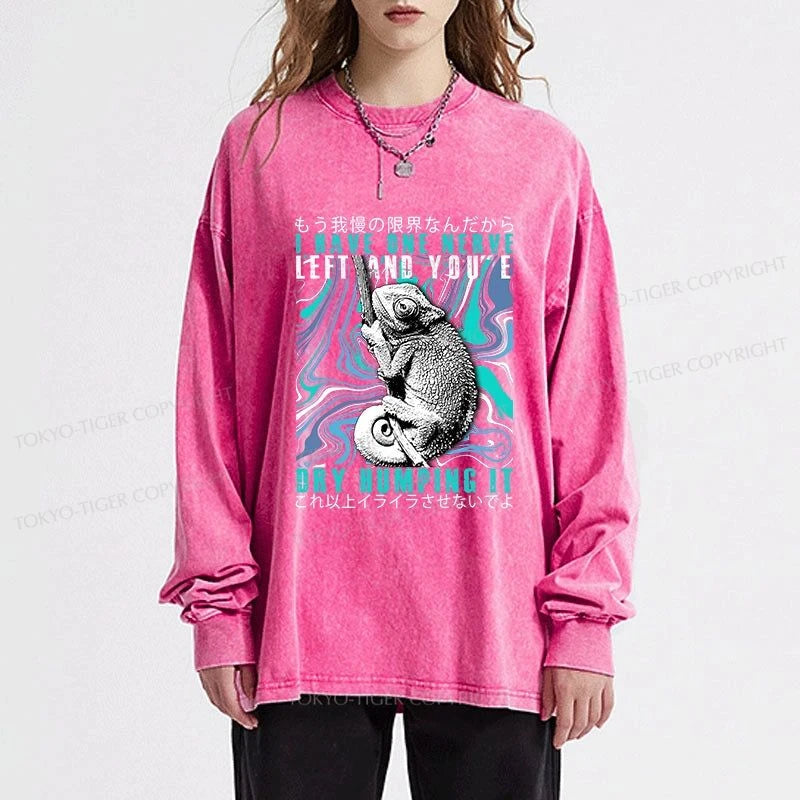 Tokyo-Tiger I Have One Nerve Chameleon Washed Long Sleeve T-Shirt