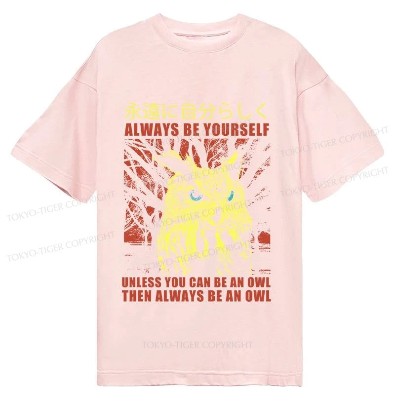 Tokyo-Tiger Always Be Yourself Japanese Classic T-Shirt