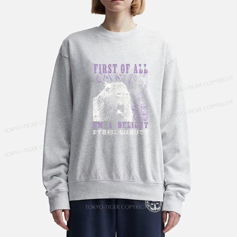 Tokyo-Tiger First Of All I'm A Delight Sweatshirt