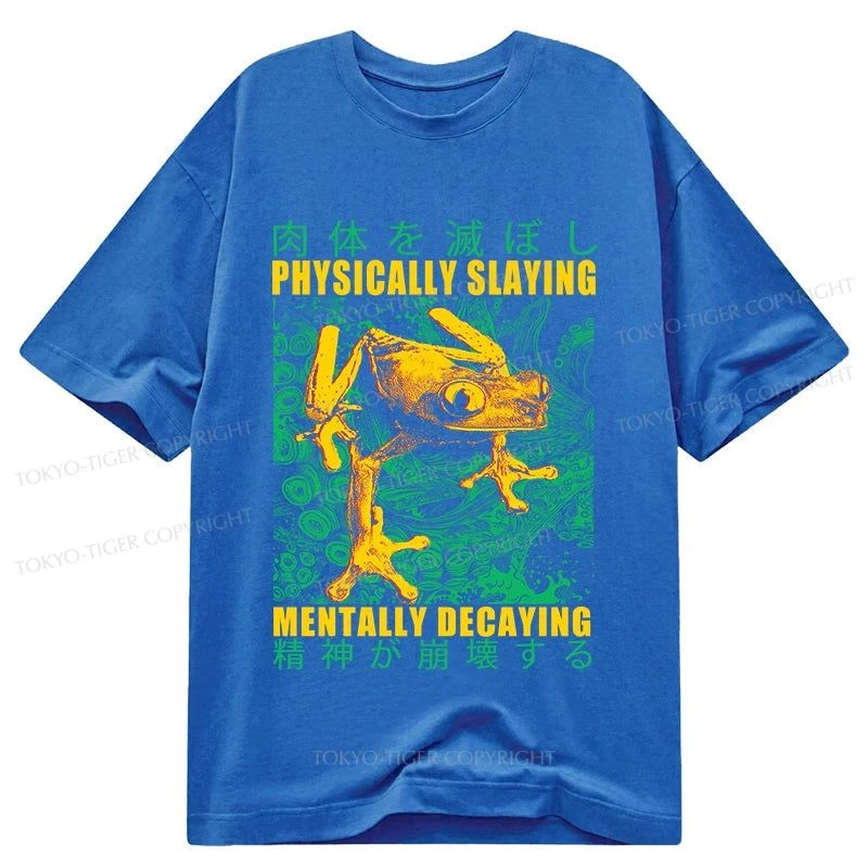 Tokyo-Tiger Physically Slaying Mentally Decaying Classic T-Shirt