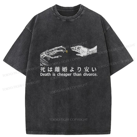 Tokyo-Tiger Death Is Cheaper Than Divorce Washed T-Shirt