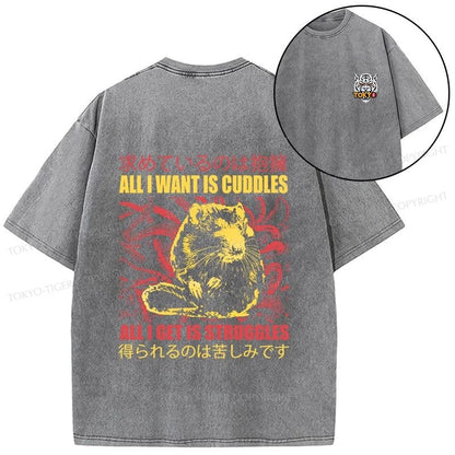 Tokyo-Tiger All I Want Is Cuddles Front Back Washed T-Shirt