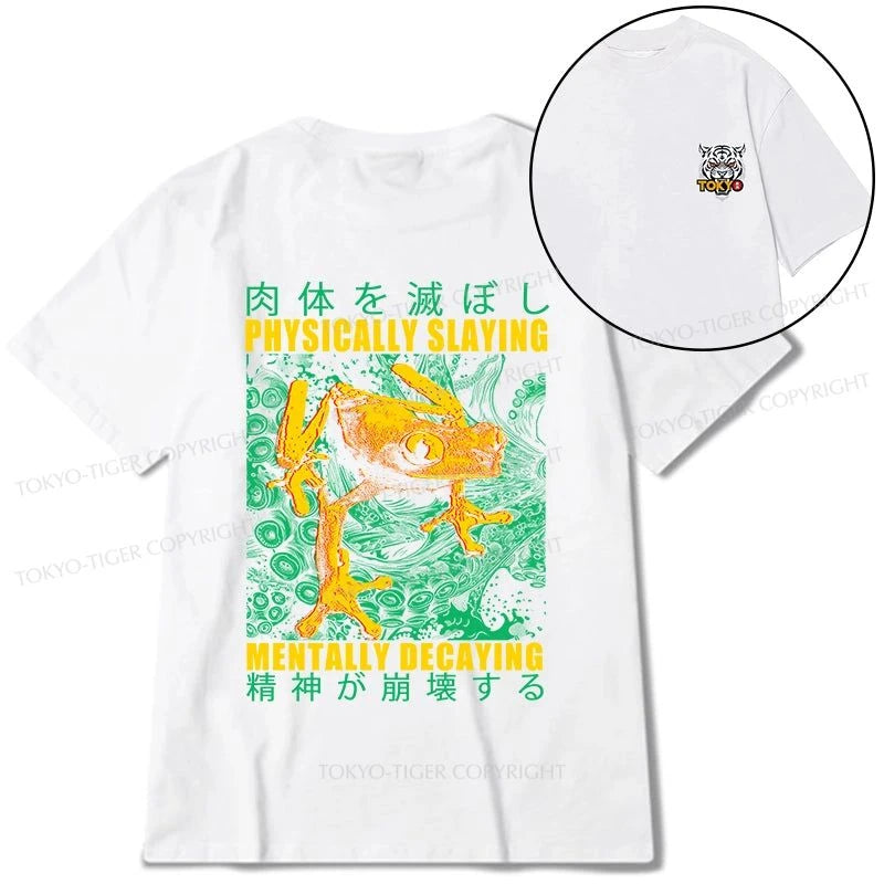 Tokyo-Tiger Physically Slaying Mentally Decaying Front Back Classic T-Shirt