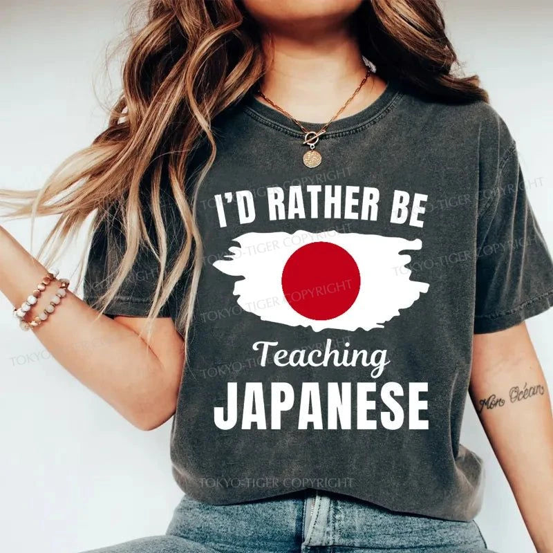 Tokyo-Tiger I'd Rather Be Teaching Japanese Washed T-Shirt